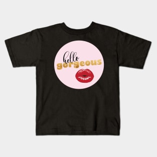 Hello gorgeous Kids T-Shirt